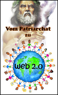Vom Patriarchat zu Web 2.0